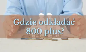 Ręce trzymają monety, a na tle sylwetki rodziny. Tekst pyta "Gdzie odkładać 800 plus?", sugerując rozważenie rodzinnych obligacji skarbowych.