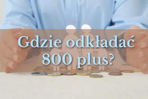 Ręce trzymają monety, a na tle sylwetki rodziny. Tekst pyta "Gdzie odkładać 800 plus?", sugerując rozważenie rodzinnych obligacji skarbowych.
