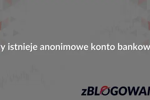 Szare tło z geometrycznym wzorem i wykresem giełdowym. Tekst: "Czy istnieje anonimowe konto bankowe?". Logo "zBLOGOWANI".