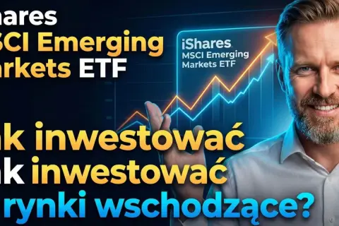 Uśmiechnięty mężczyzna na tle wykresu giełdowego z napisem "iShares MSCI Emerging Markets ETF".