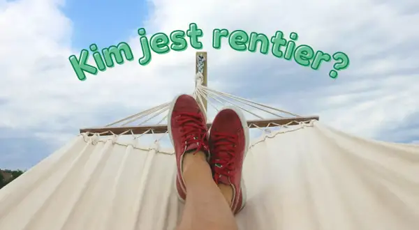 Kim jest rentier? Stopy w czerwonych trampkach odpoczywają na hamaku pod błękitnym niebem.