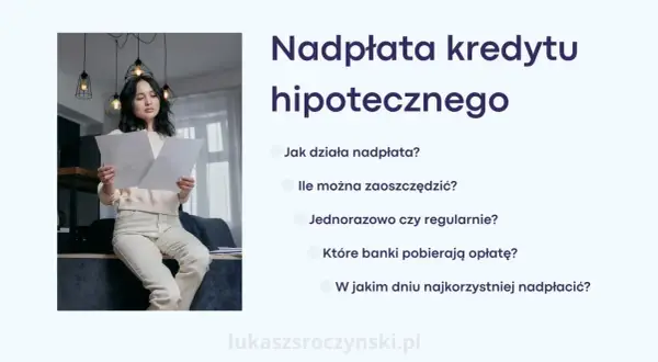 Kobieta analizuje dokumenty, zastanawiając się nad nadpłatą kredytu hipotecznego. Jak działa nadpłata? Ile można zaoszczędzić?