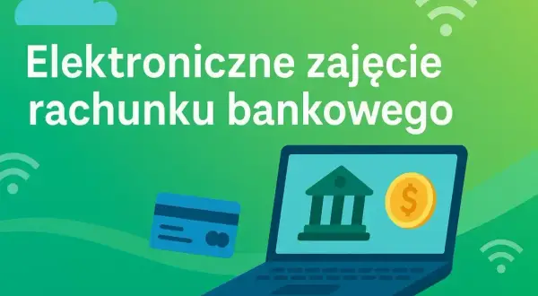 Elektroniczne zajęcie rachunku bankowego. Dowiedz się, po jakim czasie komornik wchodzi na konto, by chronić swoje finanse.
