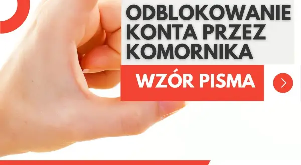 Dłoń trzyma kartkę z napisem "Odblokowanie konta przez komornika. Wzór pisma".