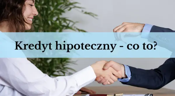 Uśmiechnięta kobieta i mężczyzna podają sobie ręce. Na pierwszym planie klucze i dokumenty. Temat: Kredyt hipoteczny - co to?