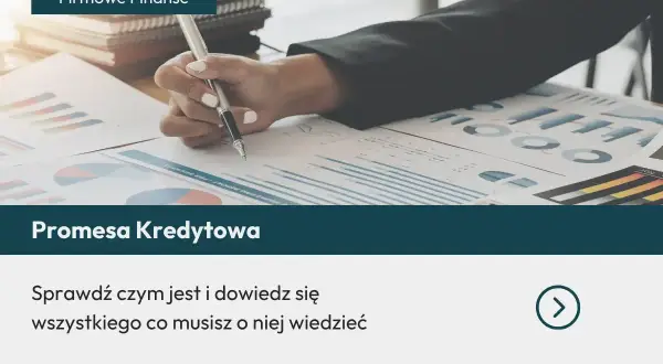 Ręka z długopisem analizuje wykresy finansowe. Temat: Promesa Kredytowa. Dowiedz się więcej.