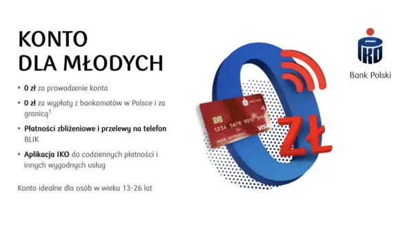 Konto dla młodych 13-18 lat: 0 zł za prowadzenie, wypłaty, płatności zbliżeniowe i BLIK. Aplikacja IKO. Bank Polski.