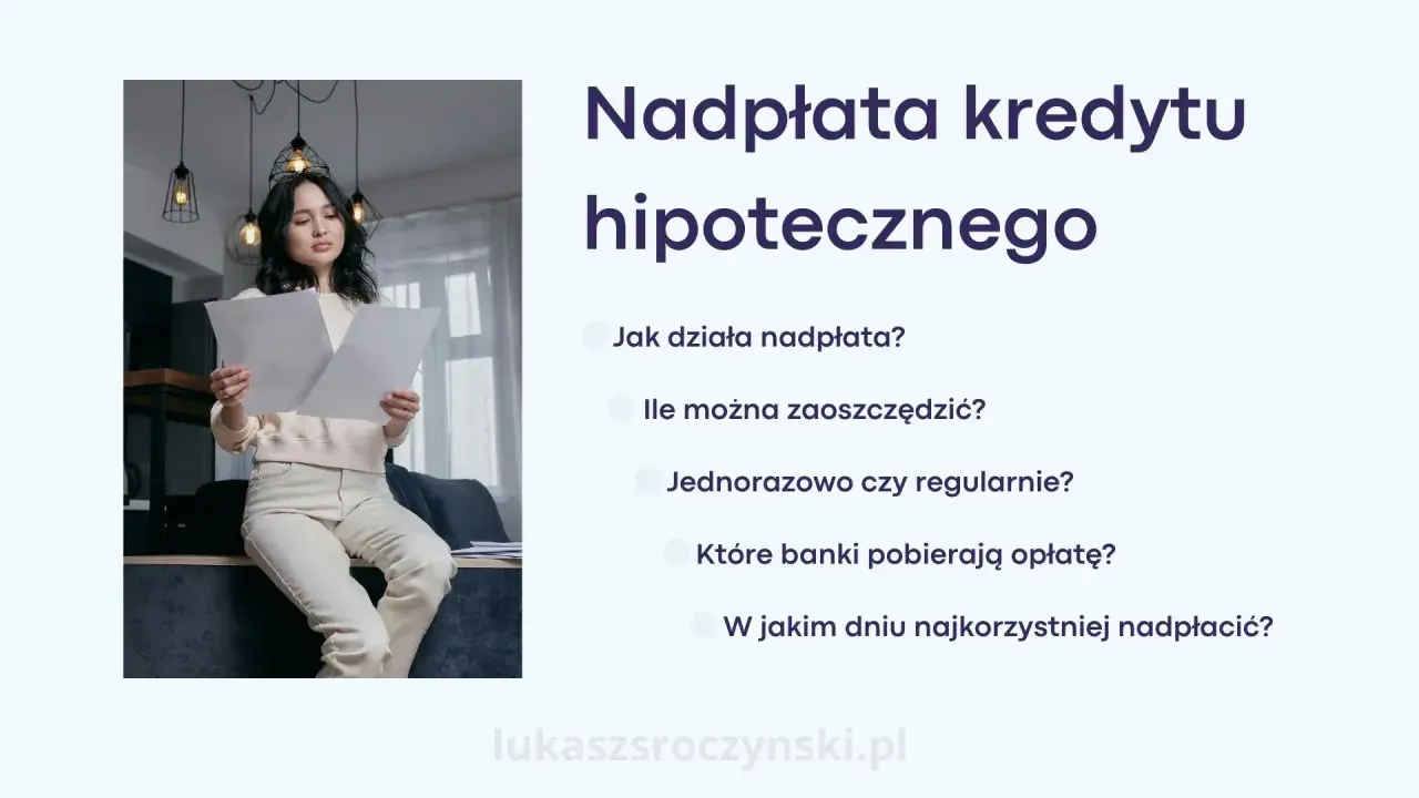 Kobieta analizuje dokumenty, zastanawiając się nad nadpłatą kredytu hipotecznego. Jak działa nadpłata? Ile można zaoszczędzić?