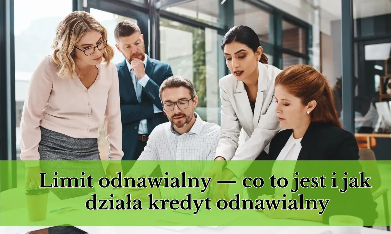 Zespół omawia limit odnawialny, wyjaśniając, czym jest i jak działa kredyt odnawialny.
