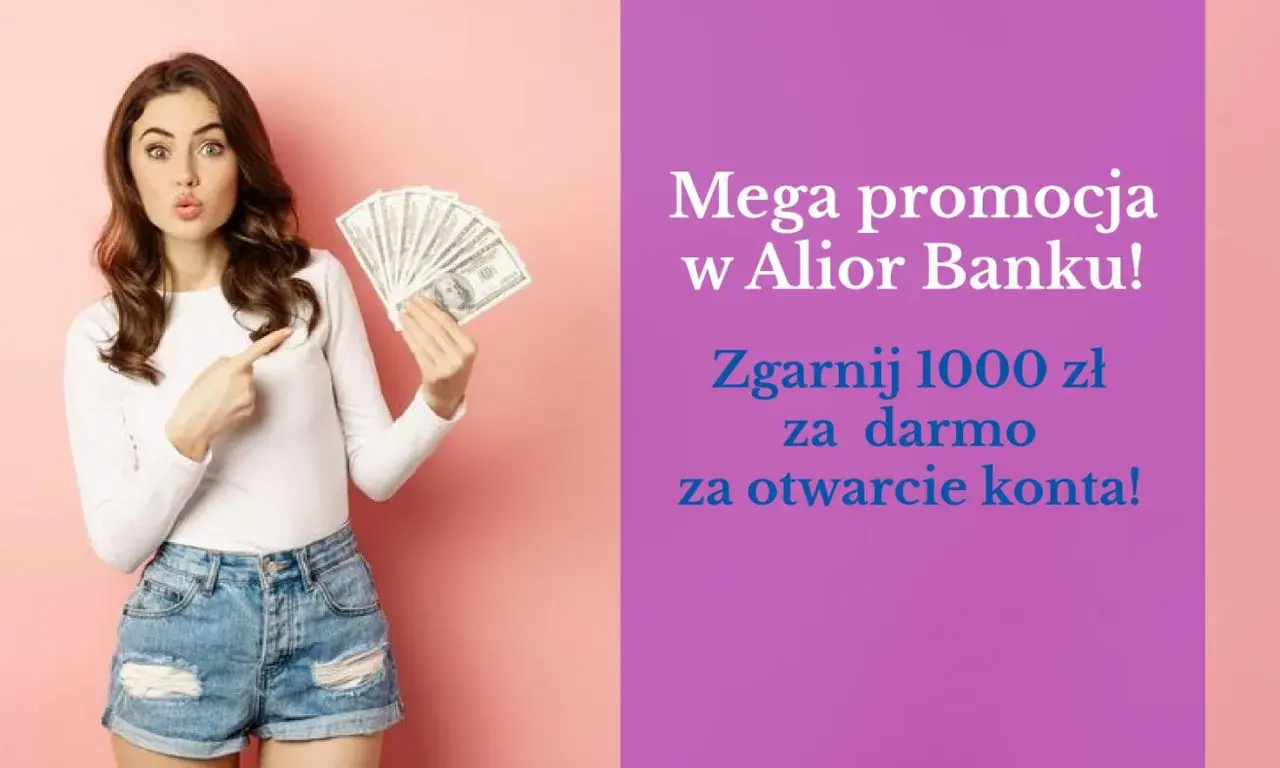 Kobieta z pieniędzmi zachęca do skorzystania z promocji Alior Banku: zgarnij 1000 zł za darmo za założenie konta!