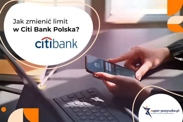 Jak zmienić limit karty kredytowej w Citi Bank Polska? Zobacz, jak łatwo zarządzać finansami przez aplikację mobilną.