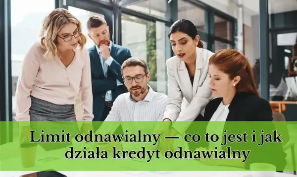Zespół omawia limit odnawialny, wyjaśniając, czym jest i jak działa kredyt odnawialny.