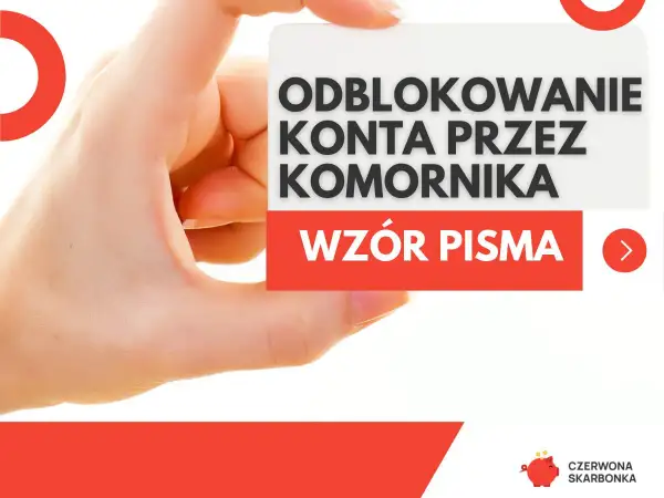 Dłoń trzyma kartkę z napisem "Odblokowanie konta przez komornika. Wzór pisma".