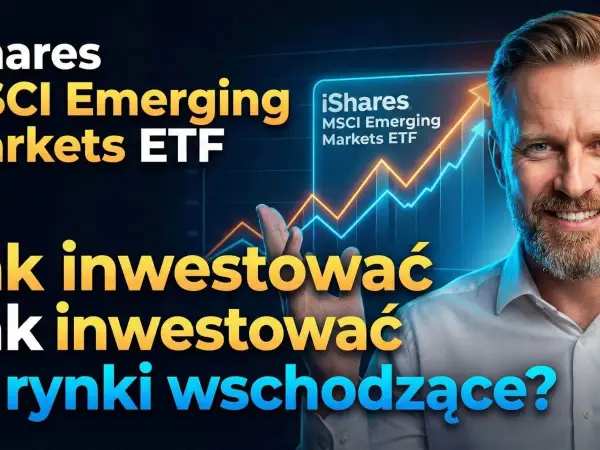 Uśmiechnięty mężczyzna na tle wykresu giełdowego z napisem "iShares MSCI Emerging Markets ETF".